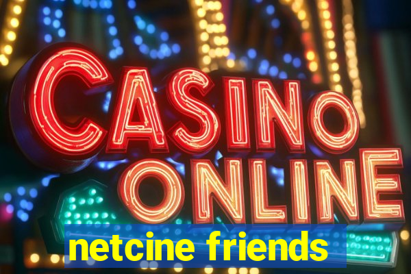 netcine friends