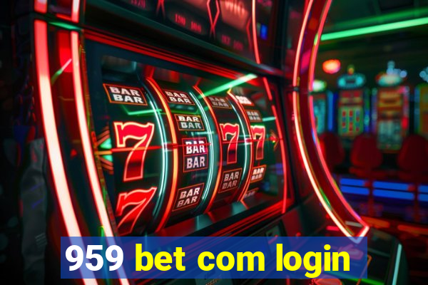 959 bet com login