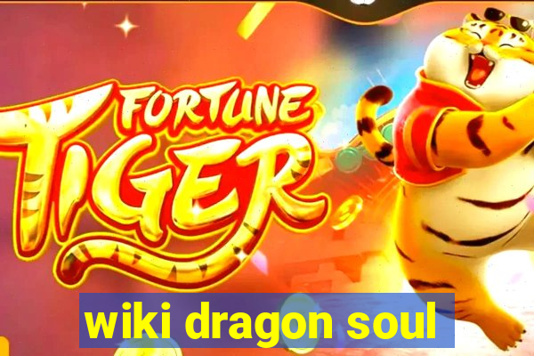 wiki dragon soul