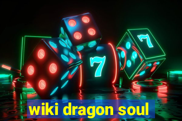 wiki dragon soul