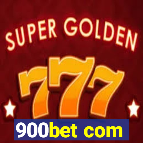 900bet com