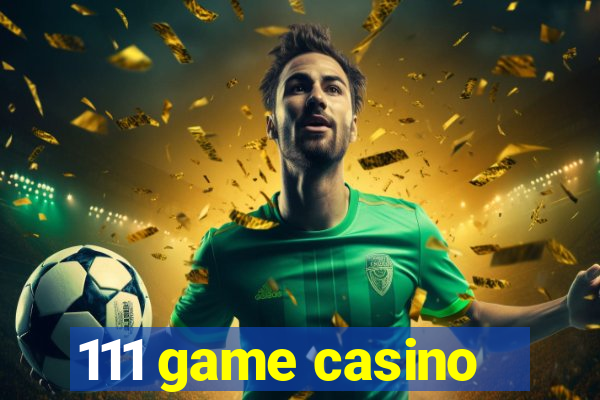 111 game casino