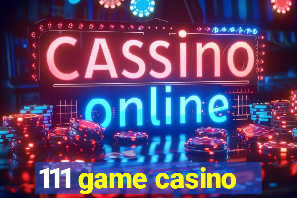111 game casino