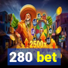 280 bet