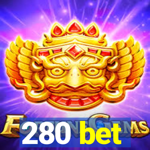 280 bet