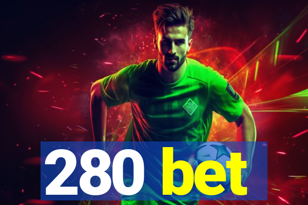 280 bet