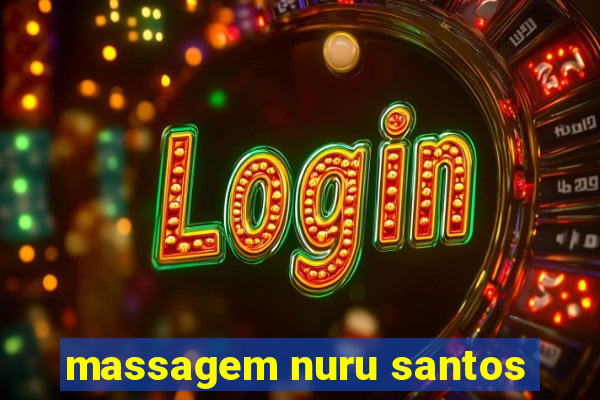 massagem nuru santos