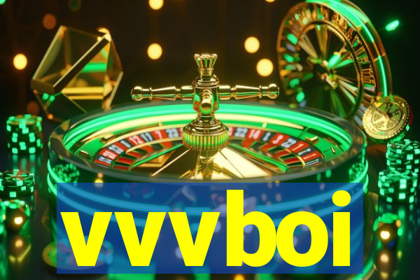 vvvboi