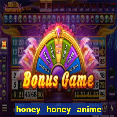 honey honey anime onde assistir