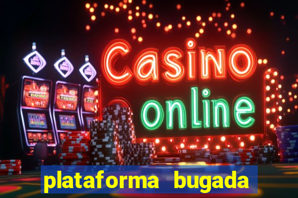 plataforma bugada do tigrinho
