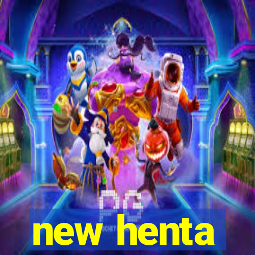 new henta