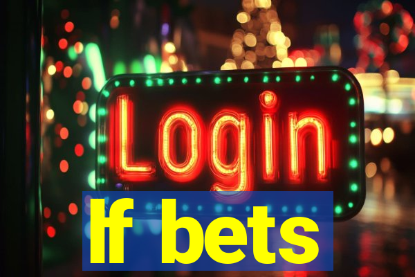 lf bets