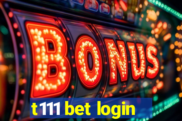 t111 bet login