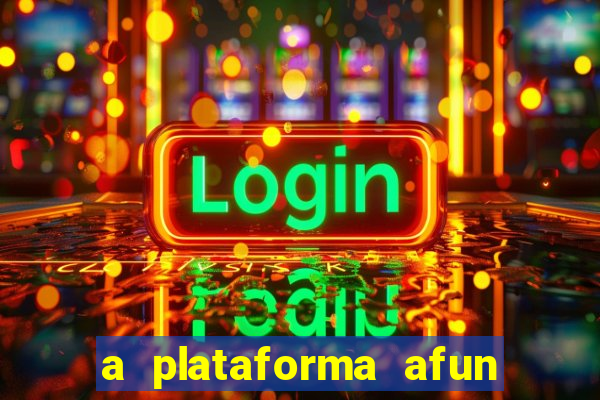 a plataforma afun paga mesmo