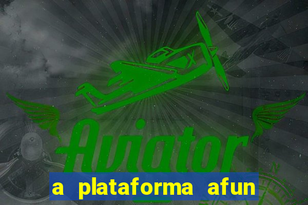 a plataforma afun paga mesmo