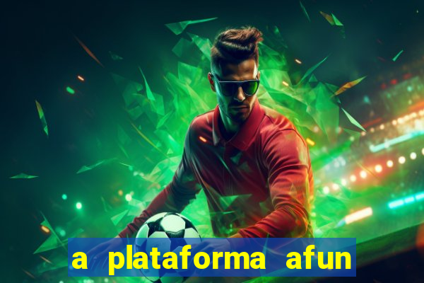 a plataforma afun paga mesmo