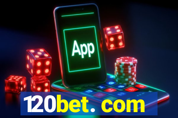 120bet. com