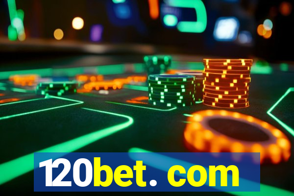 120bet. com