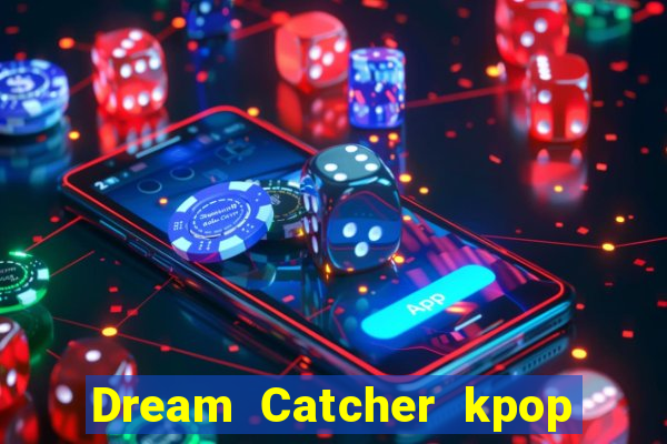 Dream Catcher kpop dreamcatcher kpop lightstick