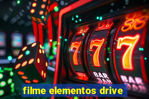 filme elementos drive