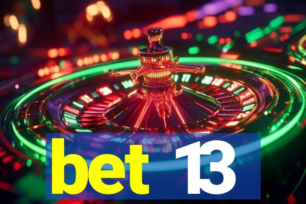 bet 13