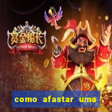 como afastar uma pessoa da vida do meu filho