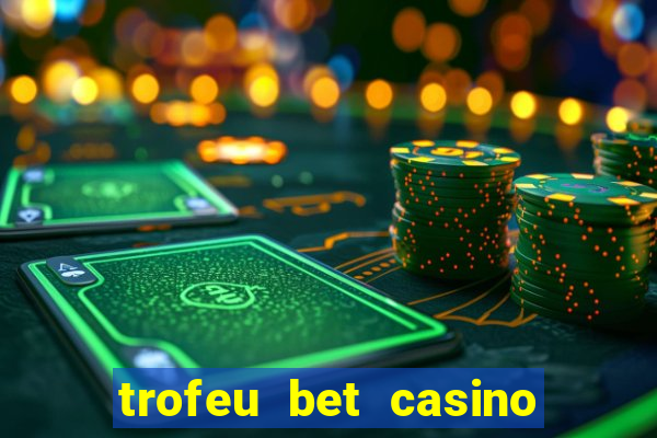 trofeu bet casino category all