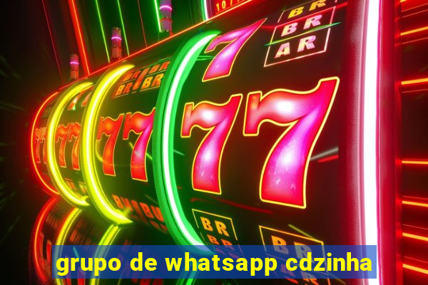 grupo de whatsapp cdzinha