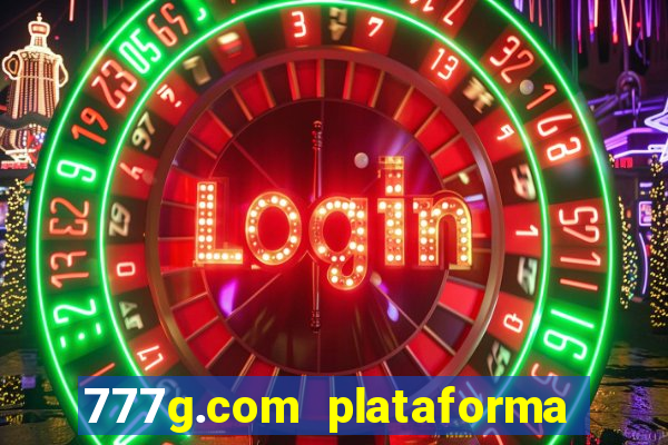 777g.com plataforma de jogos