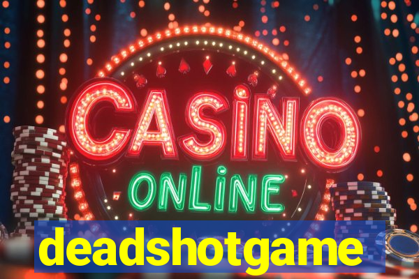 deadshotgame