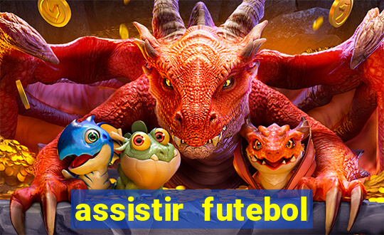assistir futebol gratis sem travar