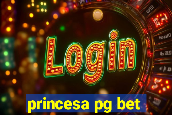 princesa pg bet