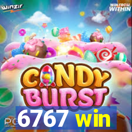 6767 win