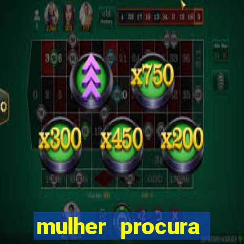 mulher procura homem salvador bahia