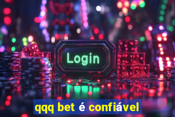 qqq bet é confiável