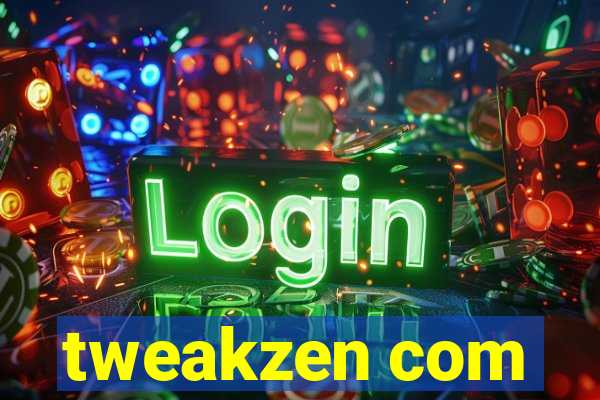 tweakzen com