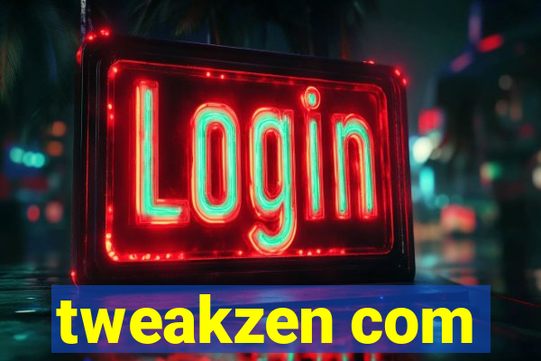 tweakzen com