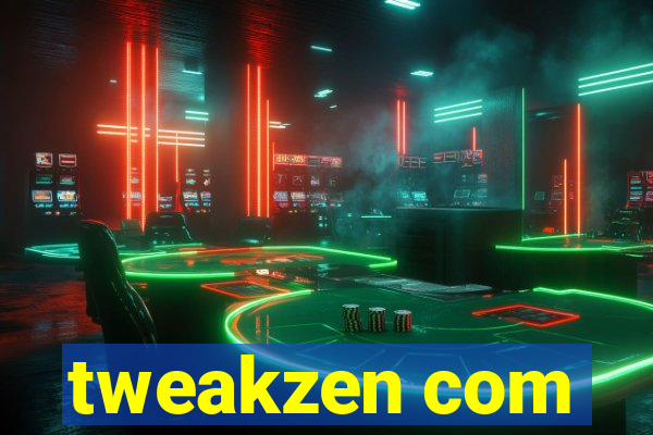 tweakzen com