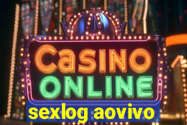 sexlog aovivo