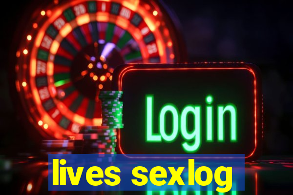 lives sexlog