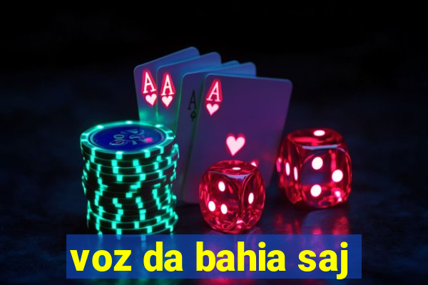 voz da bahia saj