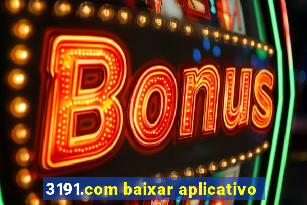 3191.com baixar aplicativo