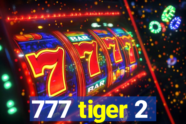 777 tiger 2