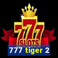 777 tiger 2