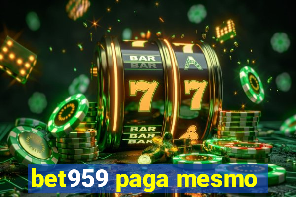 bet959 paga mesmo