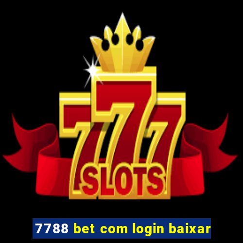7788 bet com login baixar