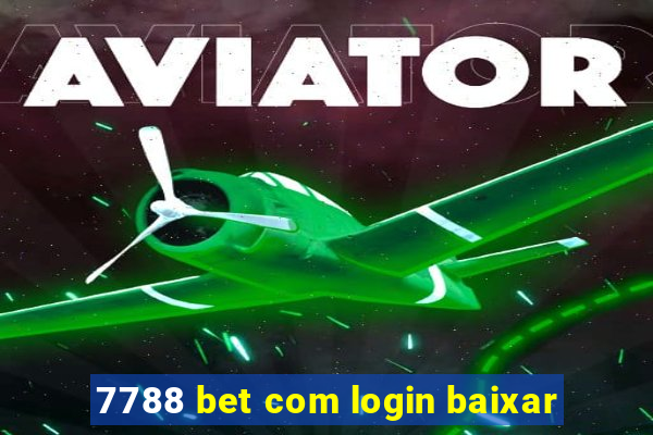 7788 bet com login baixar