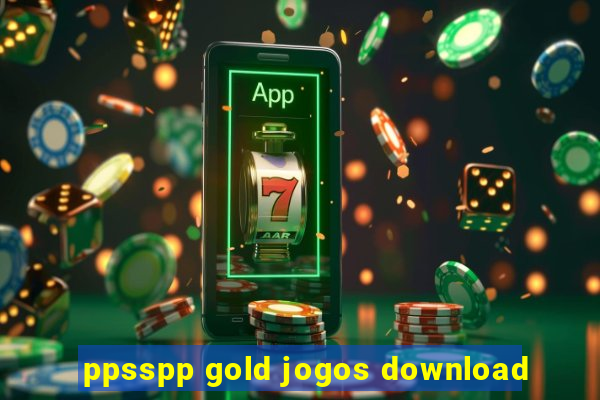 ppsspp gold jogos download