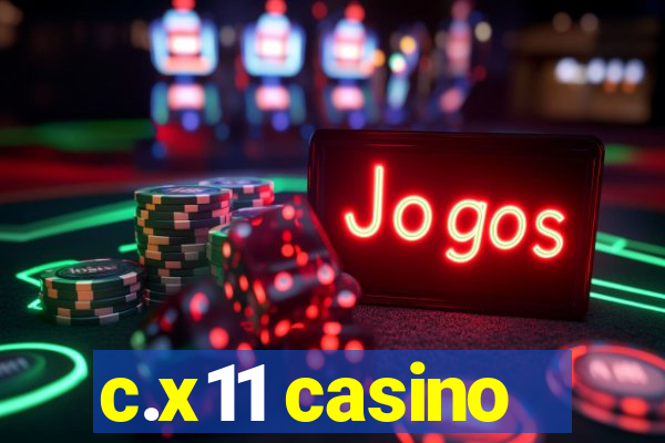 c.x11 casino