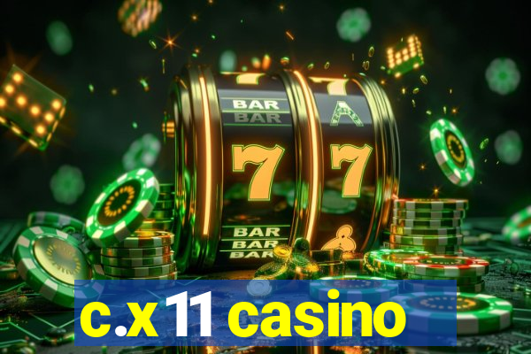 c.x11 casino